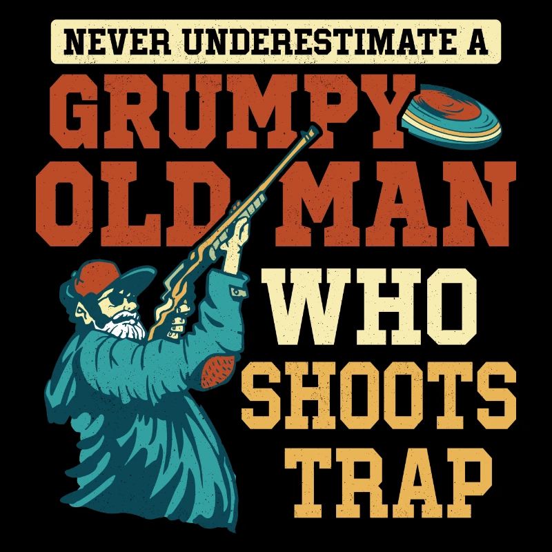 Never Underestimate A Grumpy Old Man Who Shoots Tr