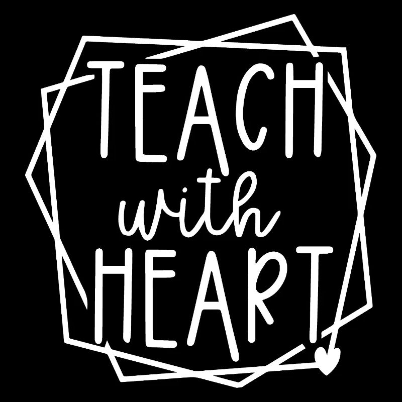 Teach with Heart: Inspirational Message for
