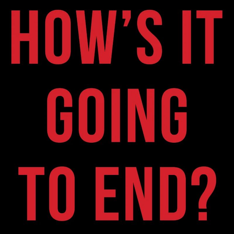 How es Going To End