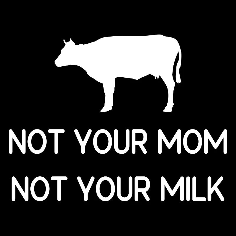 Pas ta mère Pas ton lait