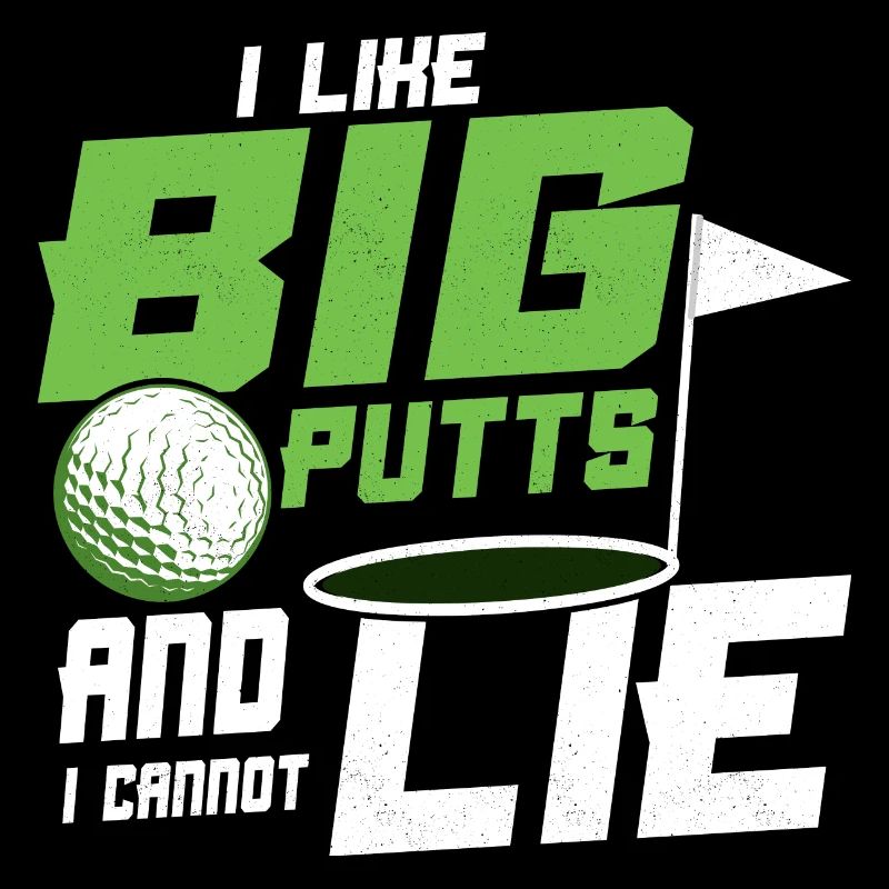 I Like Big Putts And I Cannot Lie Golf Golfing