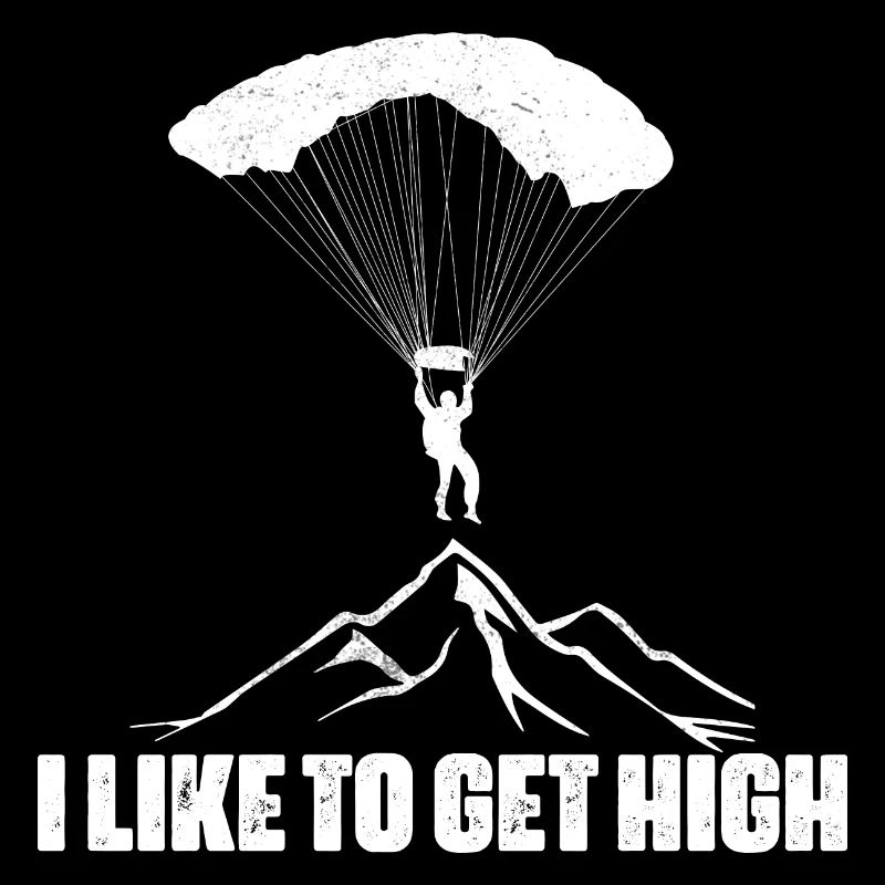 I Like To Get High Skydiving Skydiver