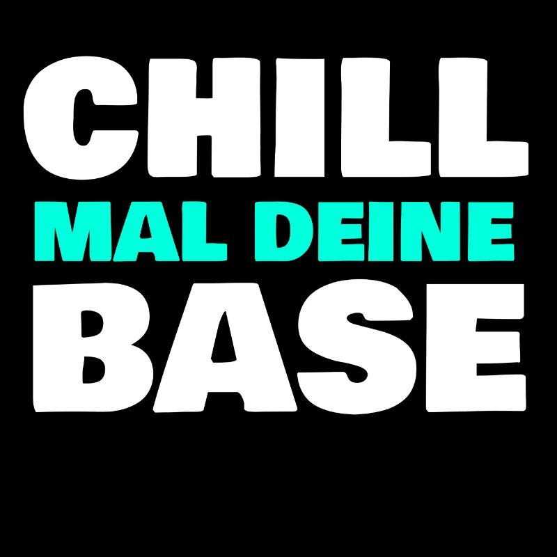 Chill mal deine Base