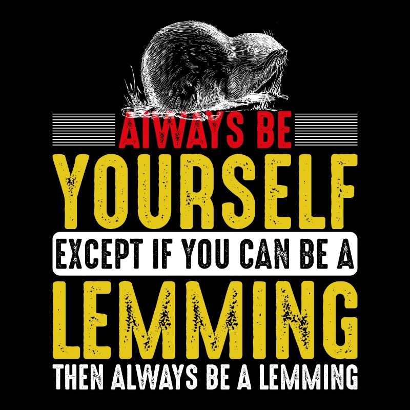 Always Be A Lemming