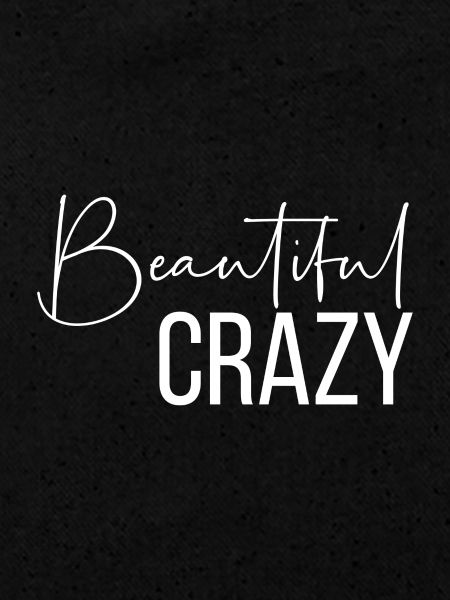 Beautiful Crazy