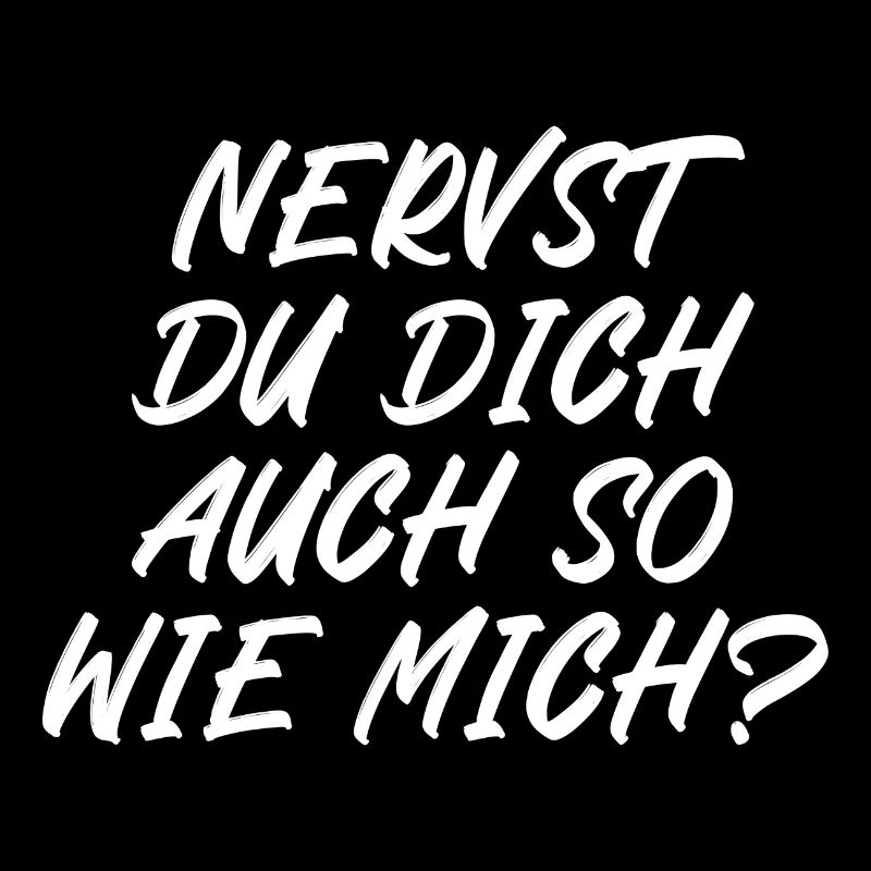 Nervst du dich auch so wie mich