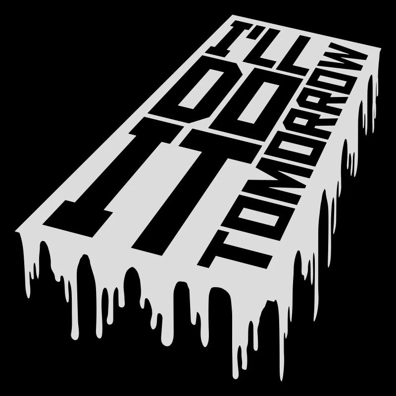 do it tomorrow Zitat