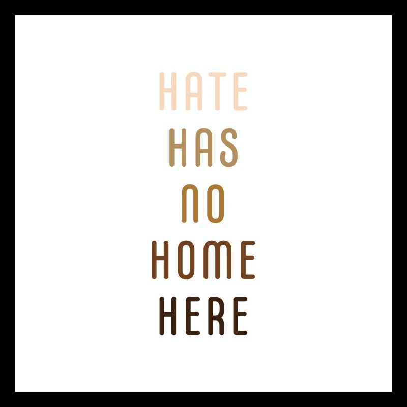 Hate has no home her