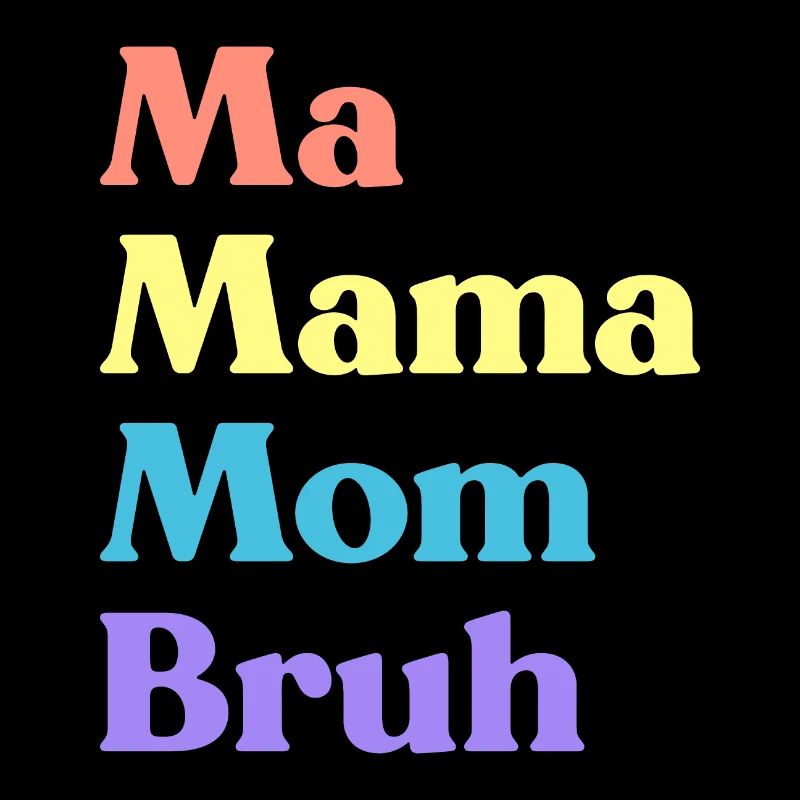 Ma Mama Mama Bruh Lustiger Muttertag (Regenbogen)