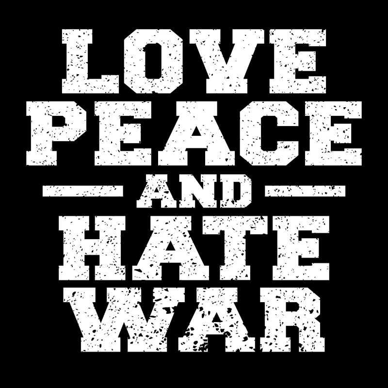 Love Peace Hate War