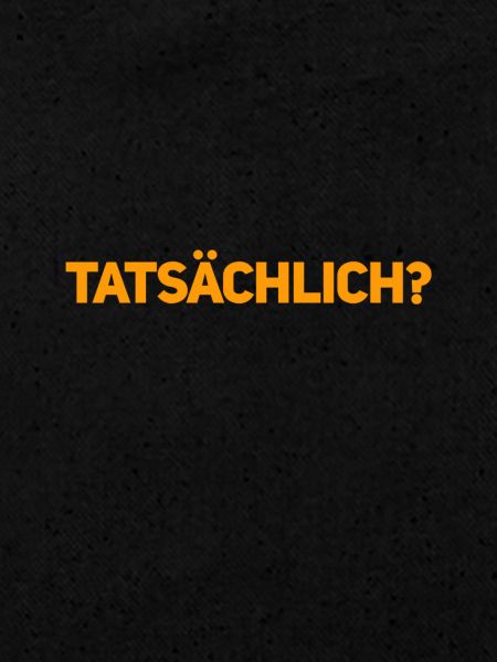 tatsächlich?