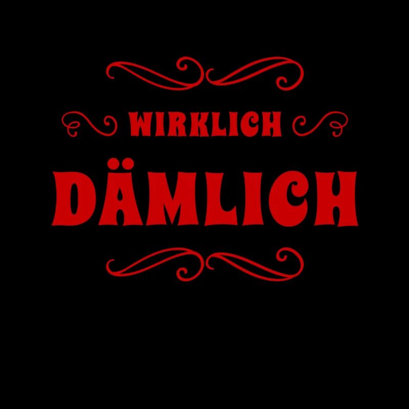 das ist wirklich dämmlich