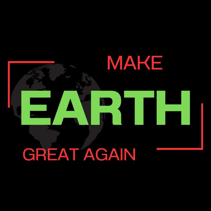 Make Earth Great Again