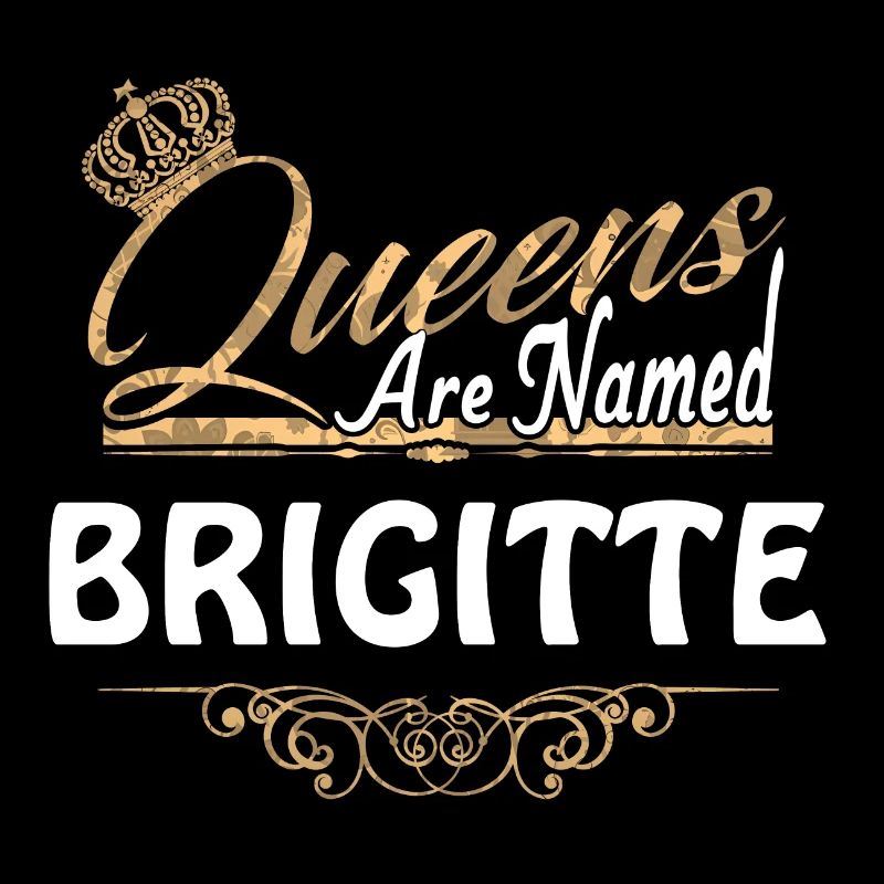 Queens Are Named Brigitte Lustiges Geschenk