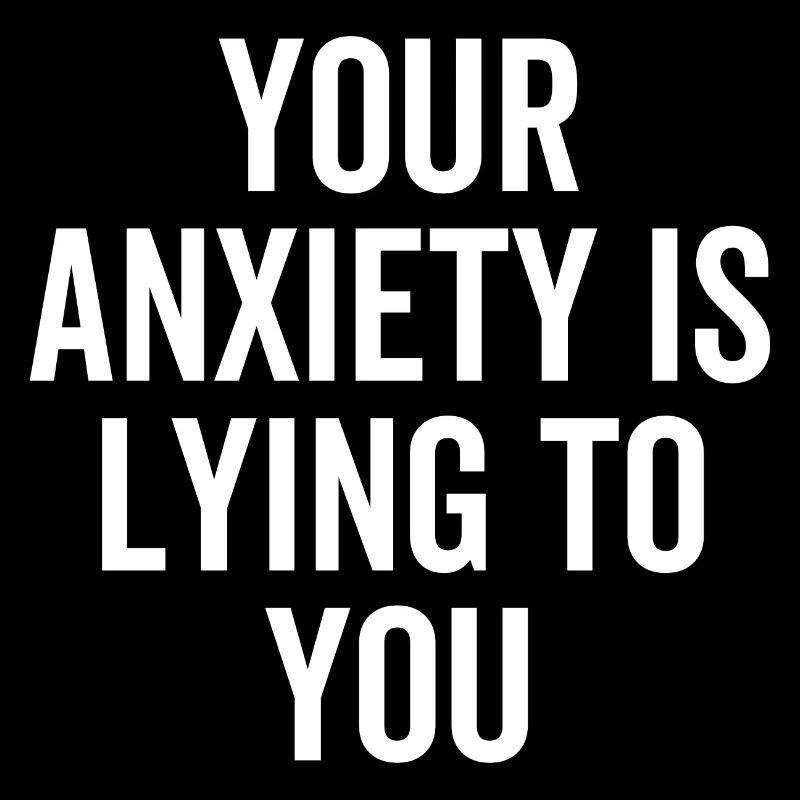 Votre anxiété vous ment