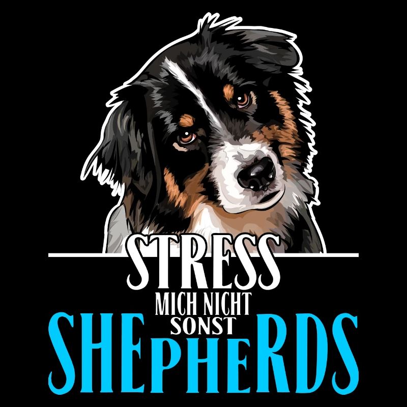 AUSTRALIAN SHEPHERD stress not me