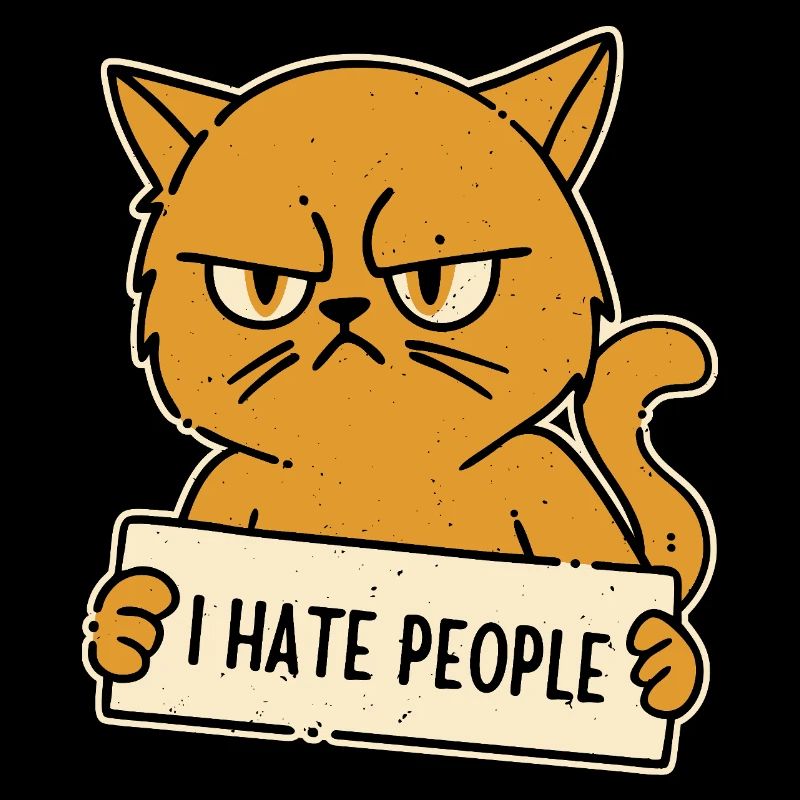 Ich hasse Menschen Asoziale Katze