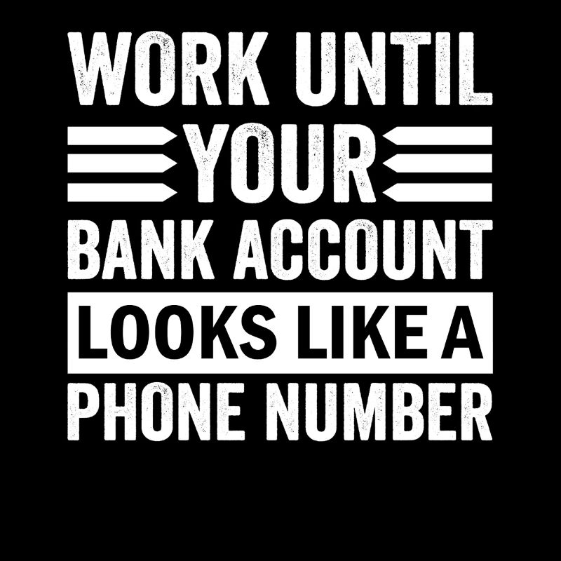 Work until your account looks like phone number