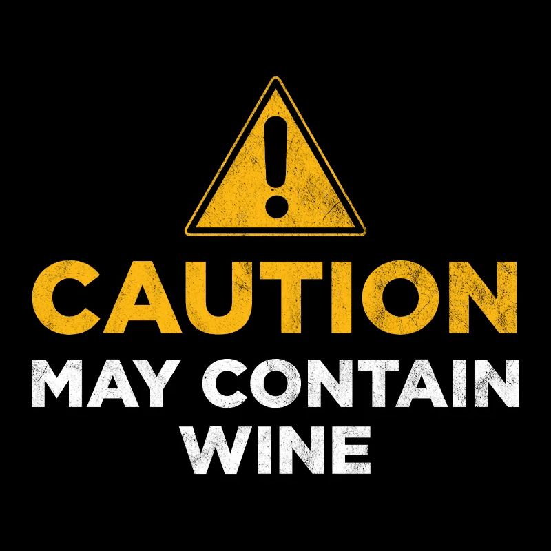 Caution may contain wine