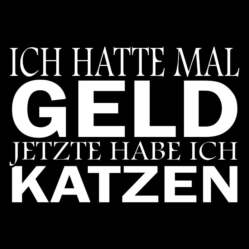Ich hatte mal Geld, jetzt Katzen