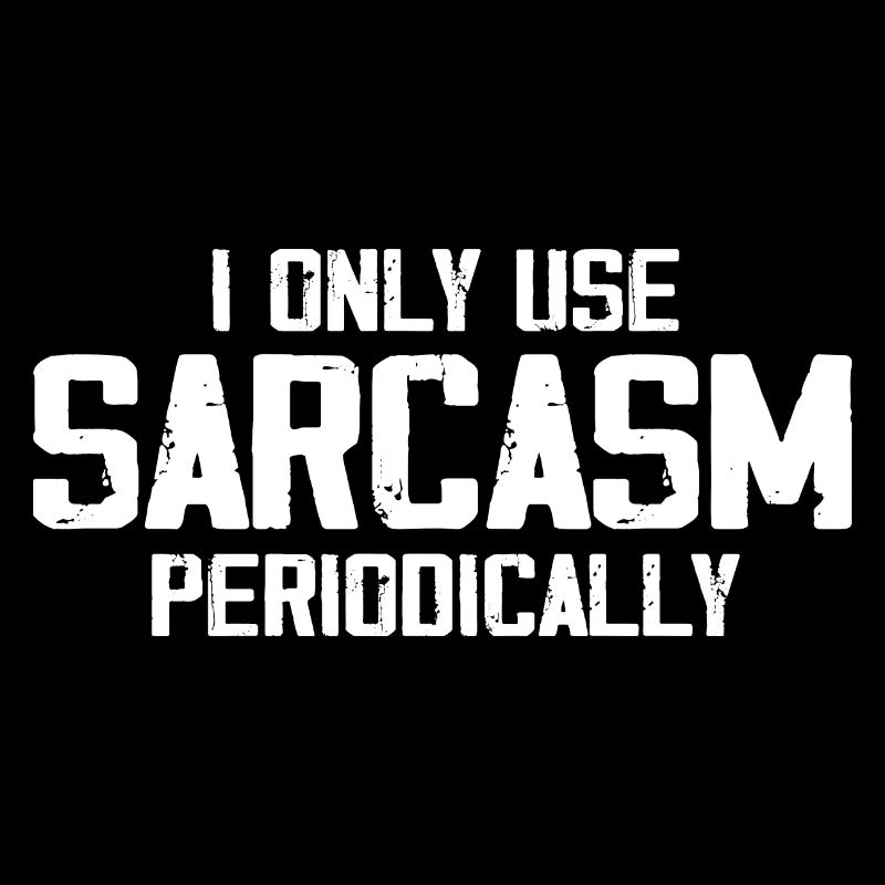 I Only Use Sarcasm Periodically - Funny Chemistry