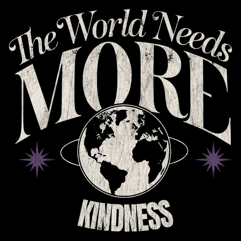 The World Needs More Kindness Globe Design