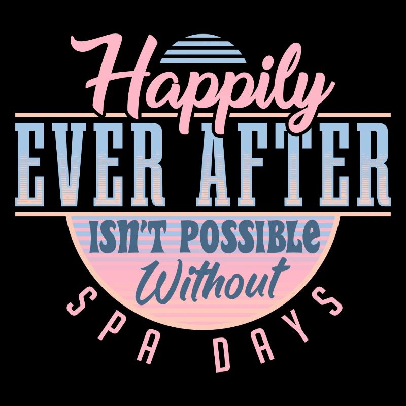 Happily Ever After Needs Spa Days