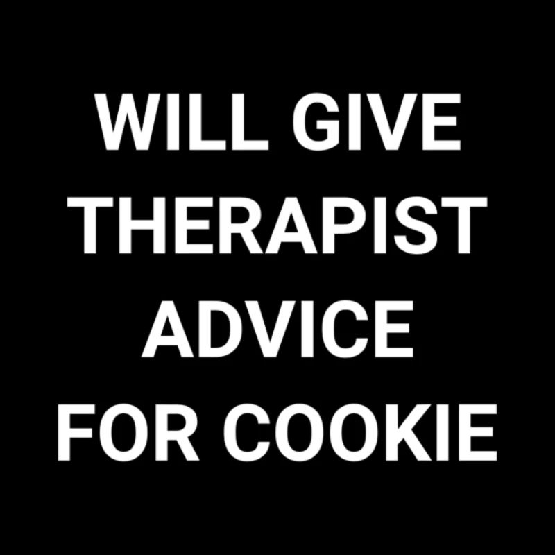 Will Give Therapist Advice For Cookie