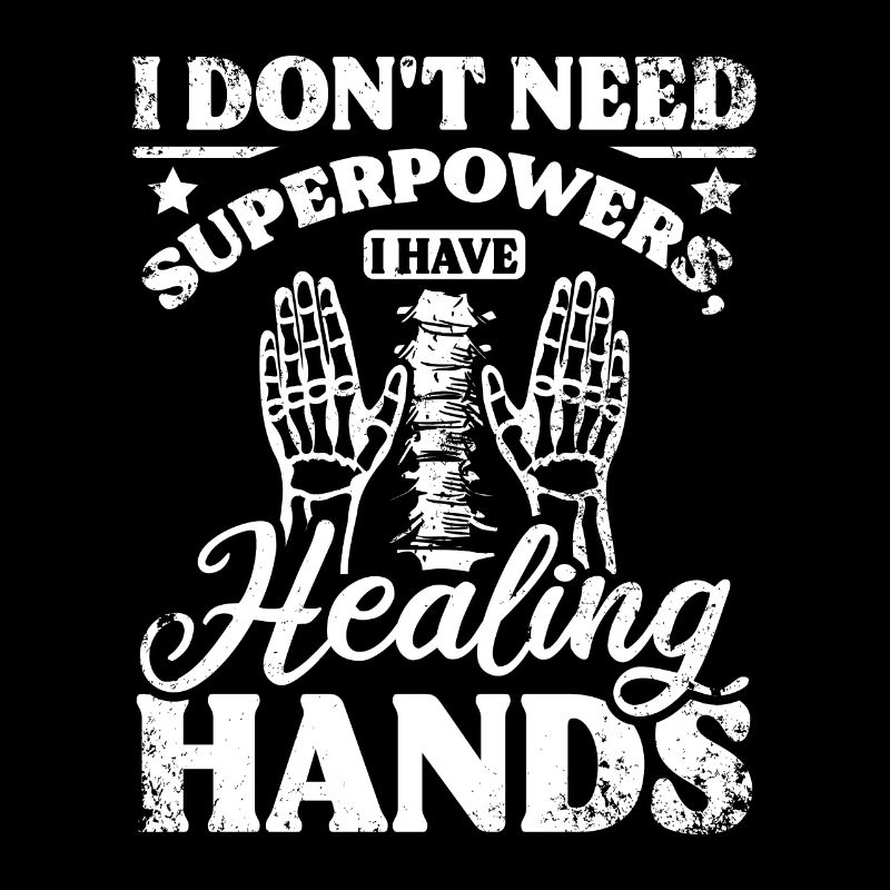 Superpowers I have healing hands Chiropractor