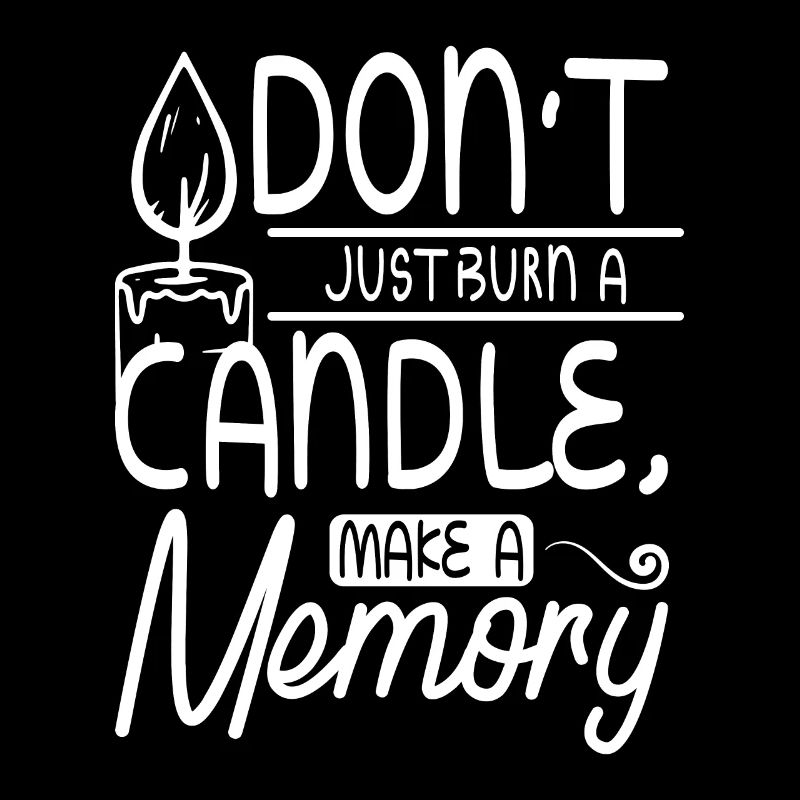 Don't just burn a candle, make a memory