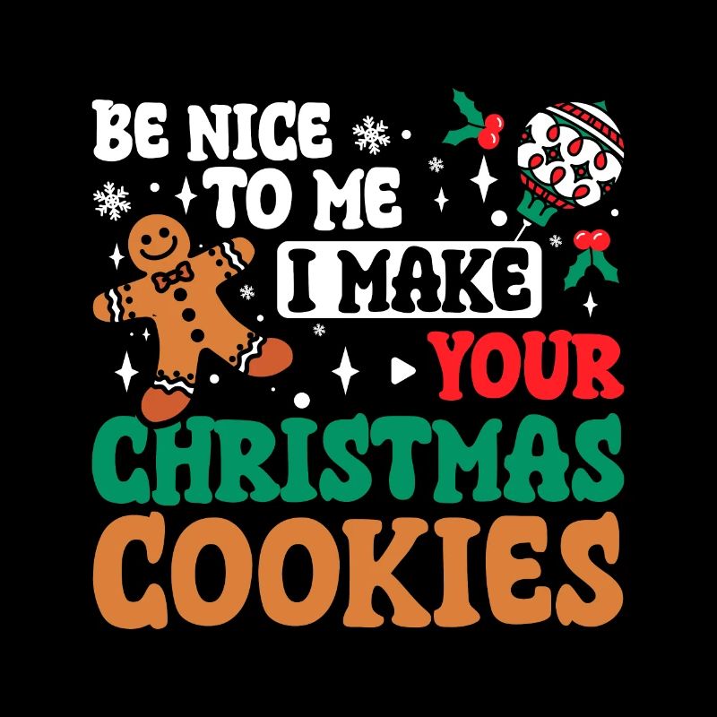 Sois gentil avec moi, je fais tes biscuits de Noël