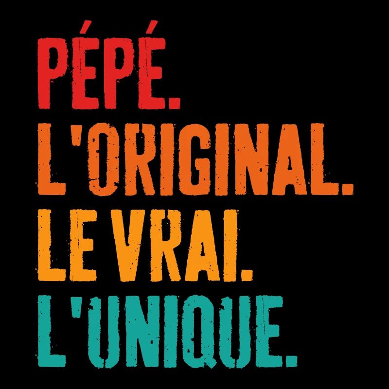 Pépé L'original Le Vrai L'unique Cadeau