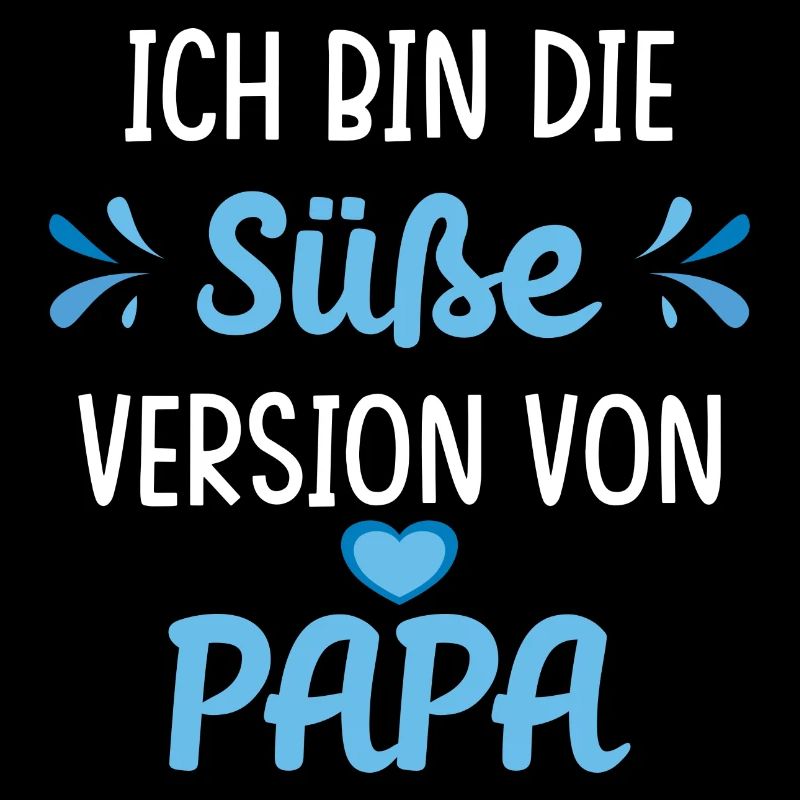 Süße Version von Papa Spruch