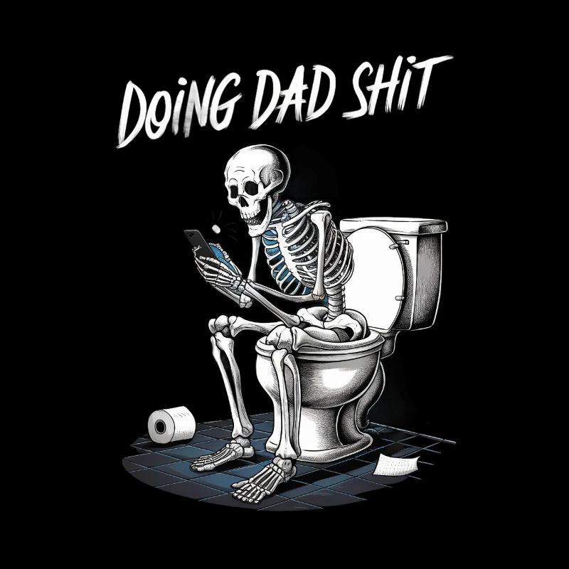 Doing Dad Shit Funny Skeleton Fathers Day