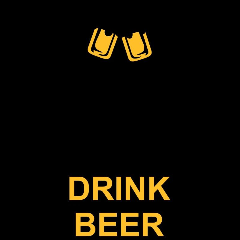 Drink Beer Keep Calm