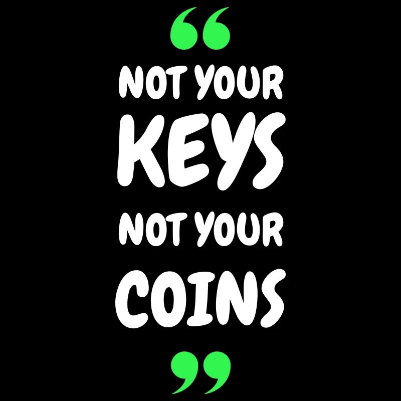 Pas vos clés. Pas vos pièces ! pour Hodler & Crypto