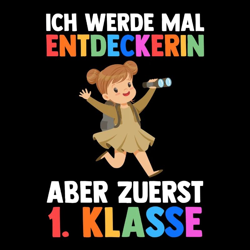 Entdeckerin Erste Klasse Einschulung Schulkind