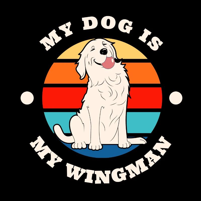 My dog is my wingman saying funny