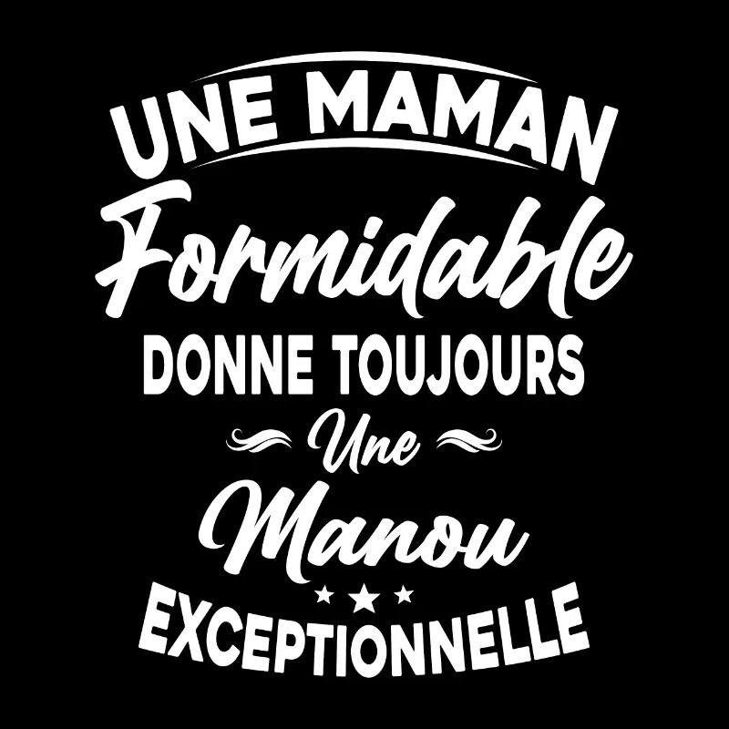 Maman formidable donne Manou Exceptionnelle