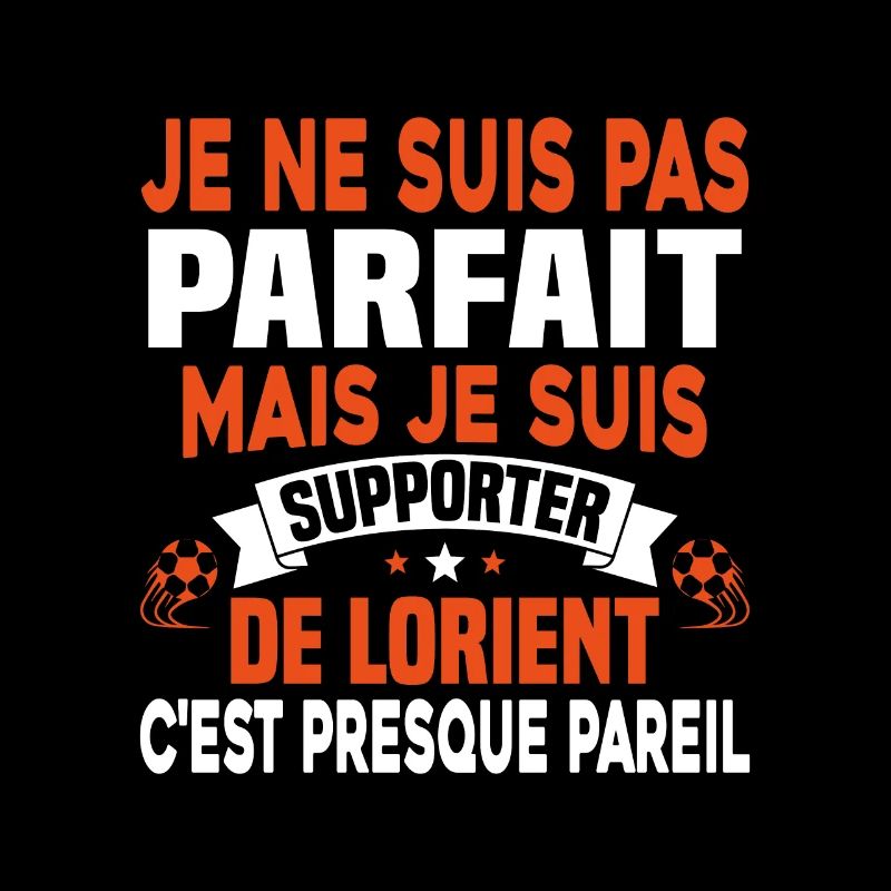 Pas Parfait mais Je suis Supporter de Lorient