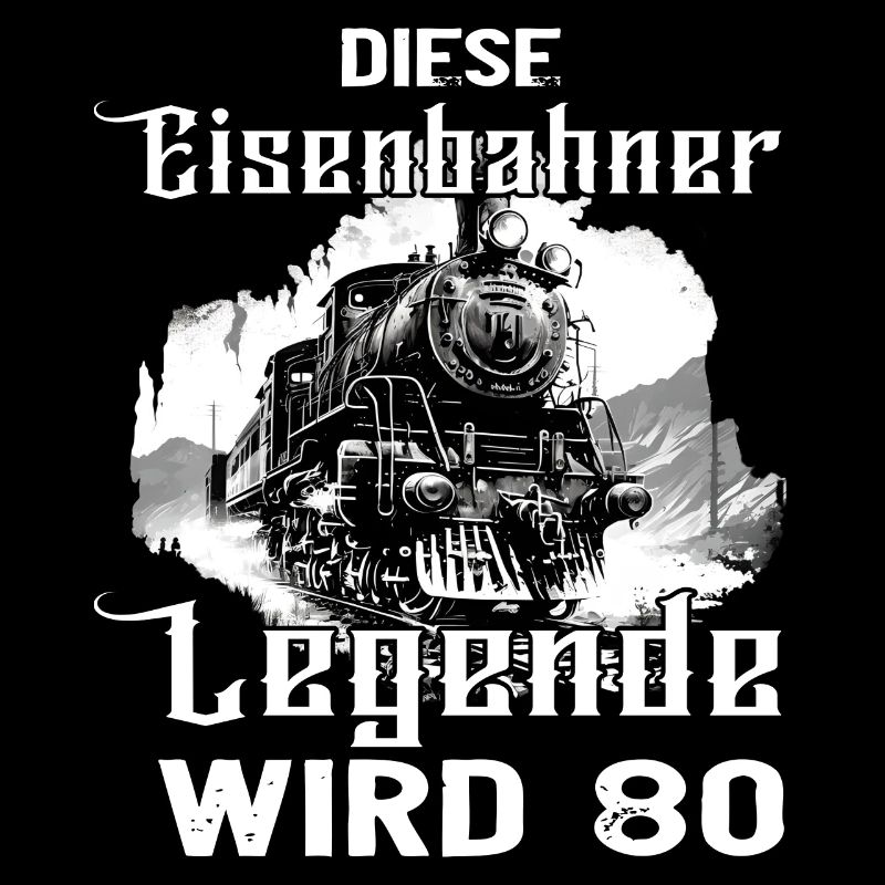 80 Geburtstag Eisenbahner Eisenbahn Beruf Spruch
