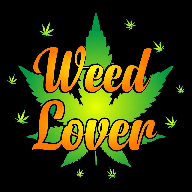 Weed Lover - Cannabis Lover - Marihuana Lover