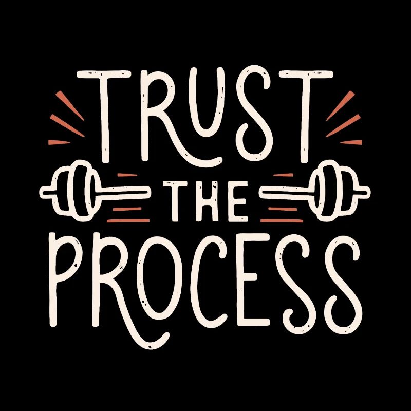 Trust the process gym