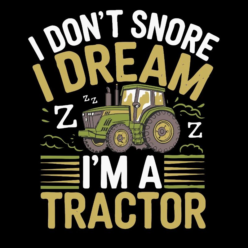 Nicht Schnarchen, Träume ich bin Traktor