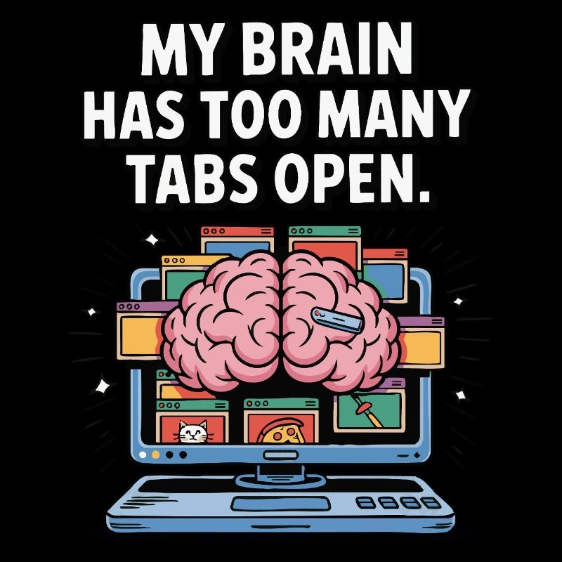 Too Many Tabs – ADD Brain Cartoon Design