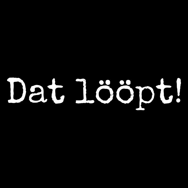Dat lööpt! - Norddeutsch "Das klappt!"