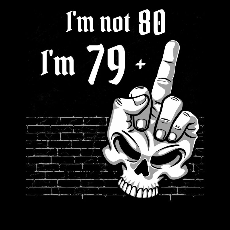 80. Geburtstag - Ich bin nicht 80, ich bin 79 Plus 1 Mitte