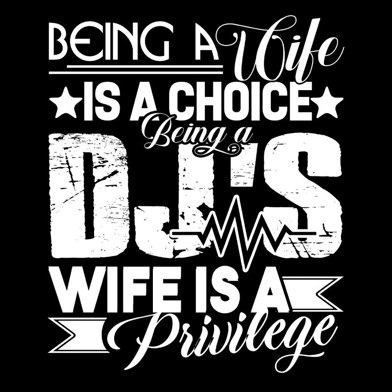 Being A DJ s Wife Is A Privilege