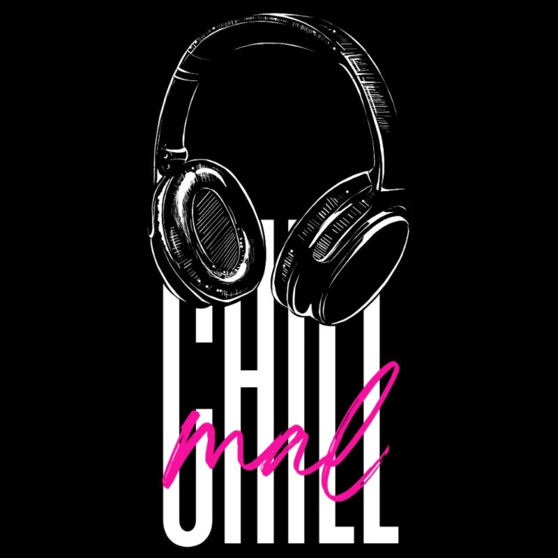 Chill mal - Statement Spruch Aussage