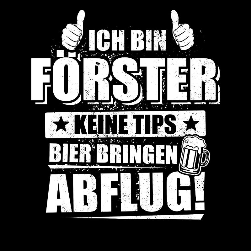 Ich bin Förster - keine Tips, Bier bringen, Abflug